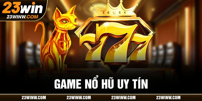 game nổ hũ uy tín