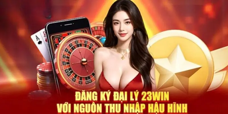 Thông tin giới thiệu về cơ hội hợp tác đại lý 23WIN 