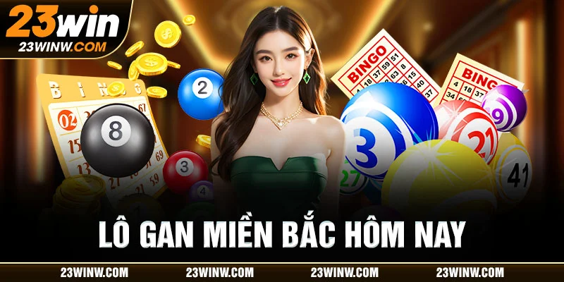 lô gan miền bắc hôm nay